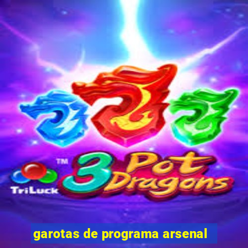 garotas de programa arsenal